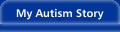 My Autism Story